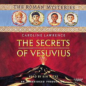 The Secrets of Vesuvius: The Roman Mysteries #2 by Caroline Lawrence