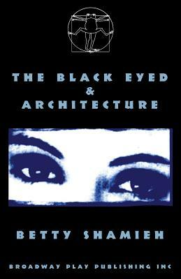 The Black Eyed & Architecture by Betty Shamieh