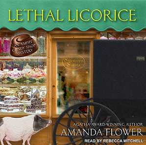 Lethal Licorice: Amish Candy Shop Mystery Series, Book 2 by Rebecca Mitchell, Amanda Flower