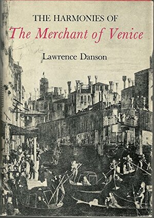 The Harmonies Of The Merchant Of Venice by Lawrence Danson