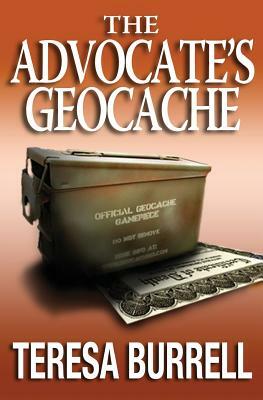 The Advocate's Geocache by Teresa Burrell