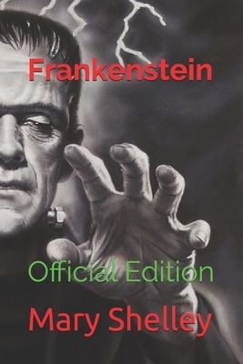 Frankenstein: Official Edition by Mary Shelley