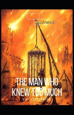 The Man Who Knew Too Much Illustrated by G.K. Chesterton