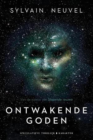 Ontwakende goden by Sylvain Neuvel