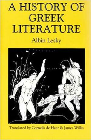 A History of Greek Literature by Albin Lesky, Cornelis De Heer, James Willis