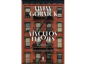 Vínculos Ferozes by Vivian Gornick