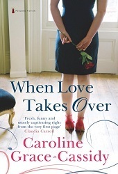 When Love Takes Over by Caroline Grace-Cassidy