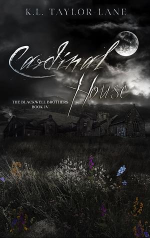 Cardinal House by K.L. Taylor-Lane