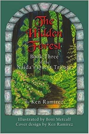 The Hidden Forest: Book Three of the Naida's Quest Trilogy by Ken Ramirez