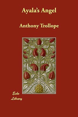 Ayala's Angel by Anthony Trollope