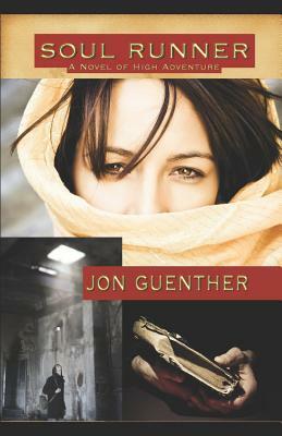 Soul Runner: A Novel of High Adventure by Jon Guenther