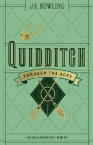 Quidditch Through The Ages by J.K. Rowling