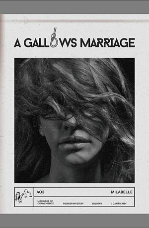 A Gallows Marriage by MilaBelle