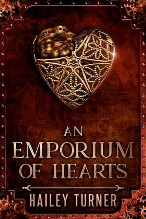 An Emporium of Hearts by Hailey Turner