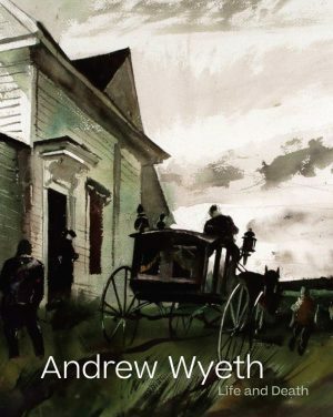 Andrew Wyeth: Life and Death by Karen Baumgartner, Alexander Nemerov, Rachael Z. DeLue, Tanya Sheehan