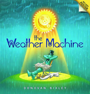 The weather machine by Donovan Bixley