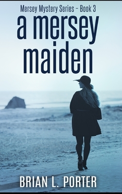 A Mersey Maiden by Brian L. Porter