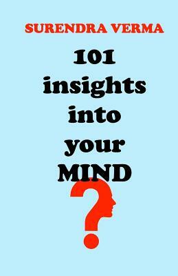 101 Insights into Your Mind by Surendra Verma