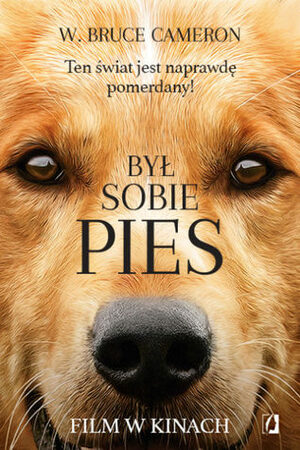 Był sobie pies by W. Bruce Cameron, Edyta Świerczyńska