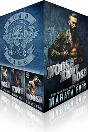 Road Kill MC Boxed Set (1-3): Noose, Knot and Rose by Marata Eros