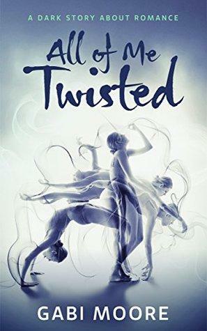 All Of Me, Twisted by Gabi Moore