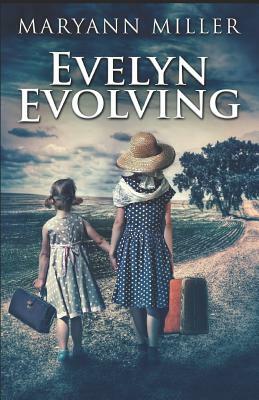 Evelyn Evolving by Maryann Miller