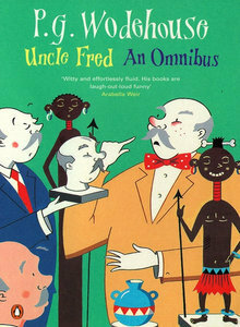 Uncle Fred: An Omnibus by P.G. Wodehouse