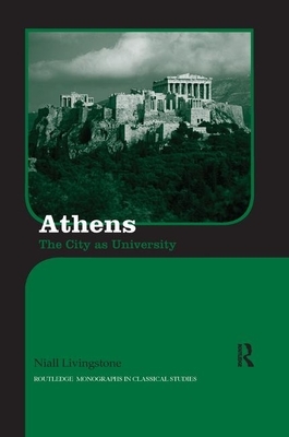 Athens: The City as University by Niall Livingstone