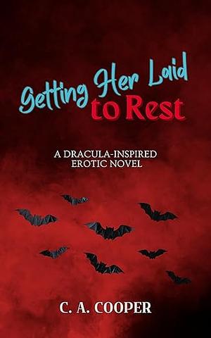 Getting Her Laid to Rest by C.A. Cooper