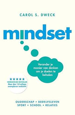 Mindset: Verander je manier van denken om je doelen te behalen by Carol S. Dweck