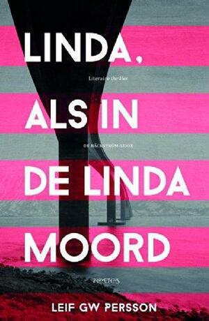 Linda. Als in de Linda moord by Leif G.W. Persson