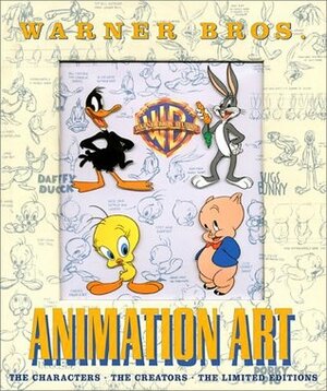 Warner Bros. Animation Art: The Characters, the Creators, the Limited Editions by Jerry Beck