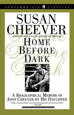 Home Before Dark: A Biographical Memoir of John Cheever by His Daughter by Susan Cheever