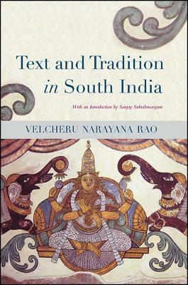 Text and Tradition in South India by Velcheru Narayana Rao