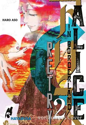 Alice in Borderland: RETRY, Band 02 by Haro Aso