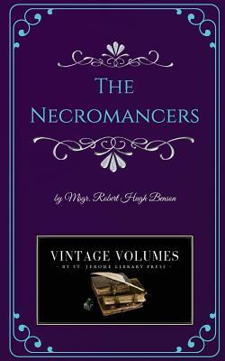 The Necromancers by Robert Hugh Benson