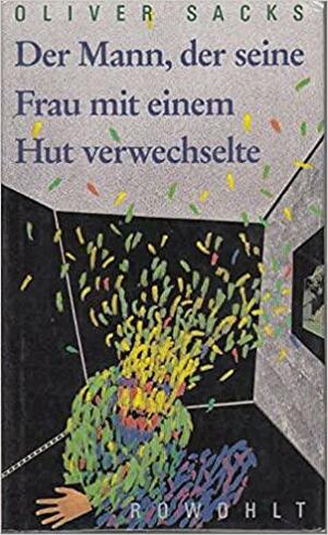 Der Mann, der seine Frau mit einem Hut verwechselte by Oliver Sacks