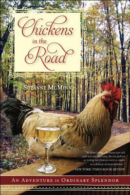 Chickens in the Road: An Adventure in Ordinary Splendor by Suzanne McMinn