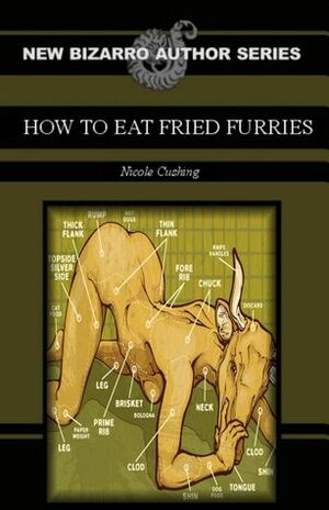 How to Eat Fried Furries by Nicole Cushing