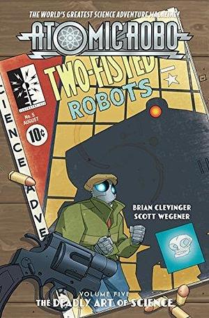 Atomic Robo & The Deadly Art of Science by Greg Pak, Brian Clevinger