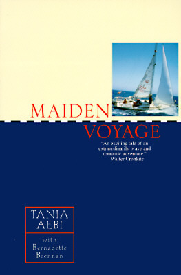 Maiden Voyage by Tania Aebi, Bernadette Brennan