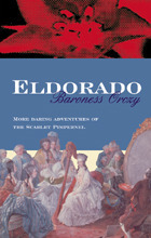 Eldorado: More Adventures of the Scarlet Pimpernel by Emmuska Orczy