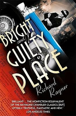 A Bright and Guilty Place: Murder in L.a by Richard Rayner