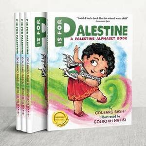 P is for Palestine: A Palestine Alphabet Book by Golbarg Bashi, Golrokh Nafisi