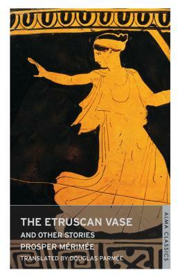 The Etruscan Vase and Other Stories by Prosper Merimee
