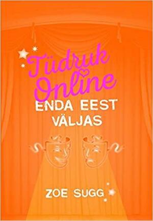 Tüdruk Online enda eest väljas by Zoe Sugg