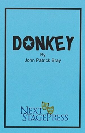 Donkey - Acting Edition by John Patrick Bray
