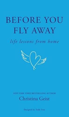 Before You Fly Away by Christina Geist