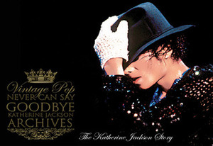 Never Can Say Goodbye: The Katherine Jackson Story by Katherine Jackson