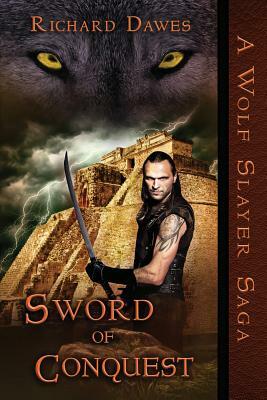 Sword of Conquest by Richard Dawes